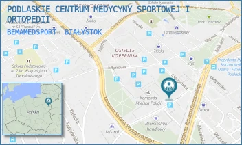 BEMAMEDSPORT - PODLASKIE CENTRUM MEDYCYNY SPORTOWEJ I ORTOPEDII - GEN. JÓZEFA BEMA 2/II P. (GAB. 224A), III P.,  BIAŁYSTOK